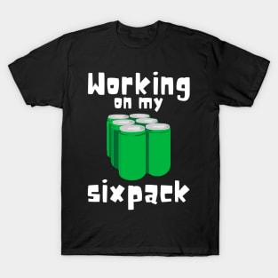 Working On My Sixpack T-Shirt